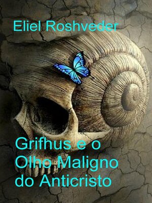 cover image of Grifhus e o Olho Maligno do Anticristo